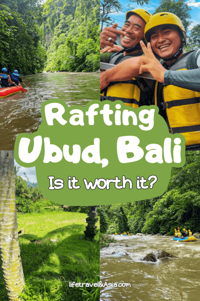 Whitewater rafting in Ubud: discover my experience and a basic travel guide for first timers