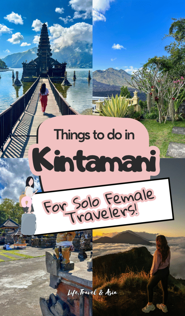 Things to do in Kintamani for Solo Female Travelers: Best Things to do Along, Travel Tips and What I wish I knew before going