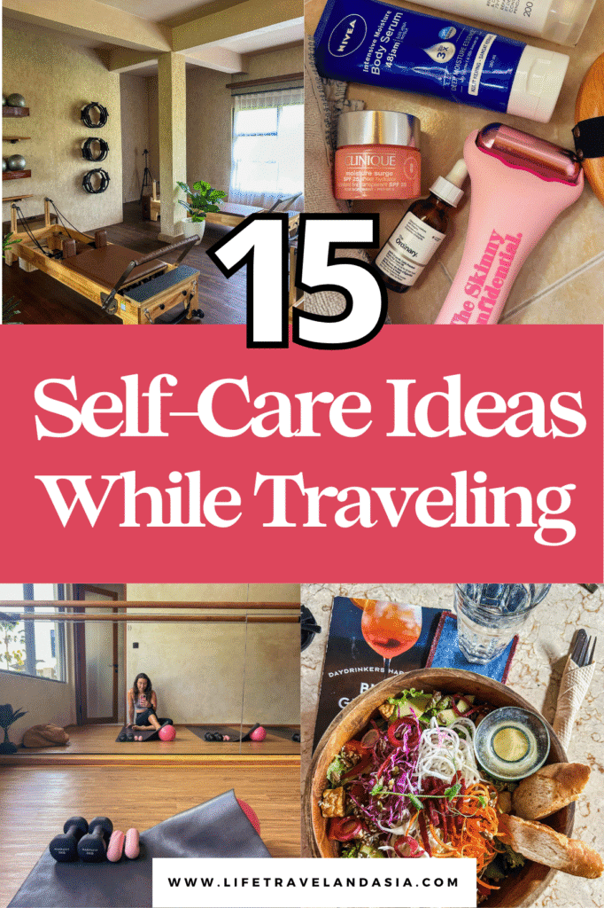 Self-care while traveling: 15 self care ideas to make you feel connected to your body while traveling the world.
