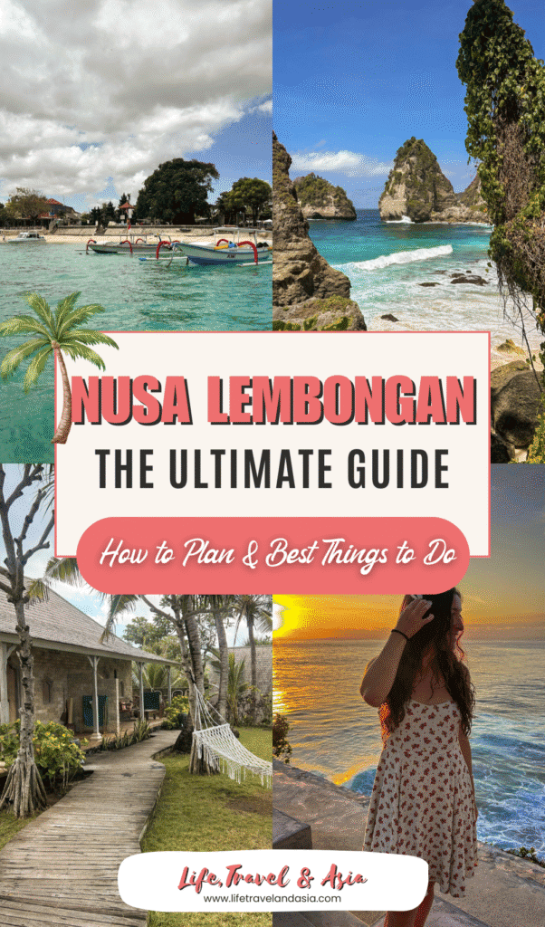 Nusa Lembongan Guide: How to plan your itinerary and the best things to do.