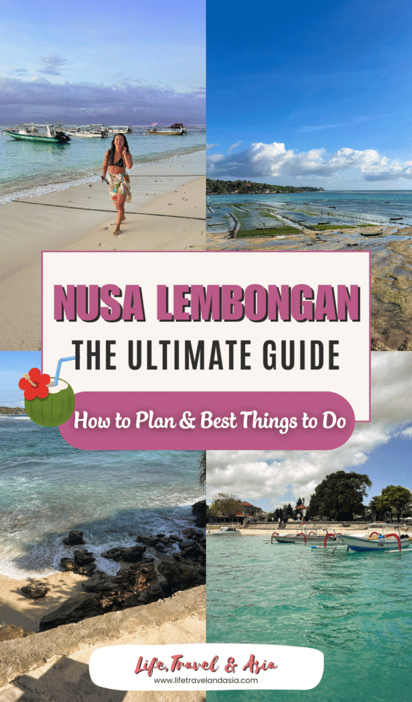 Nusa Lembongan Guide: How to plan your itinerary and the best things to do.